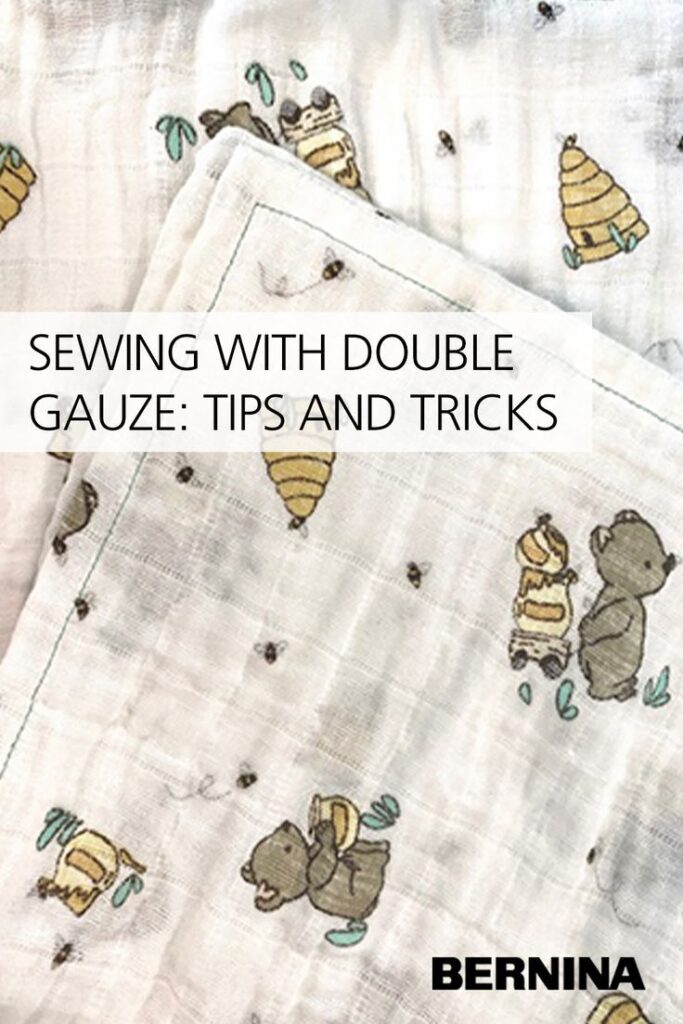Sewing with Double Gauze: Tips and Tricks