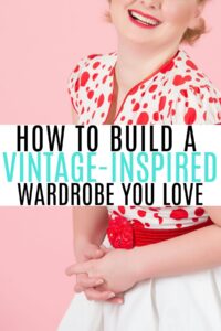 Building a Vintage-Inspired Wardrobe