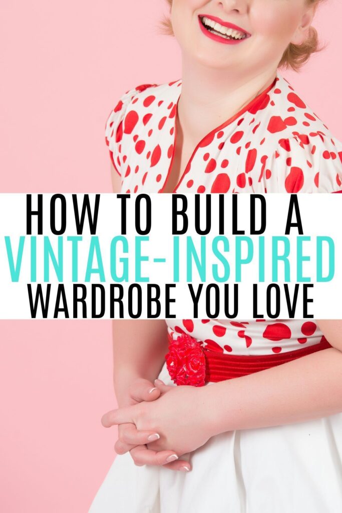 Building a Vintage-Inspired Wardrobe
