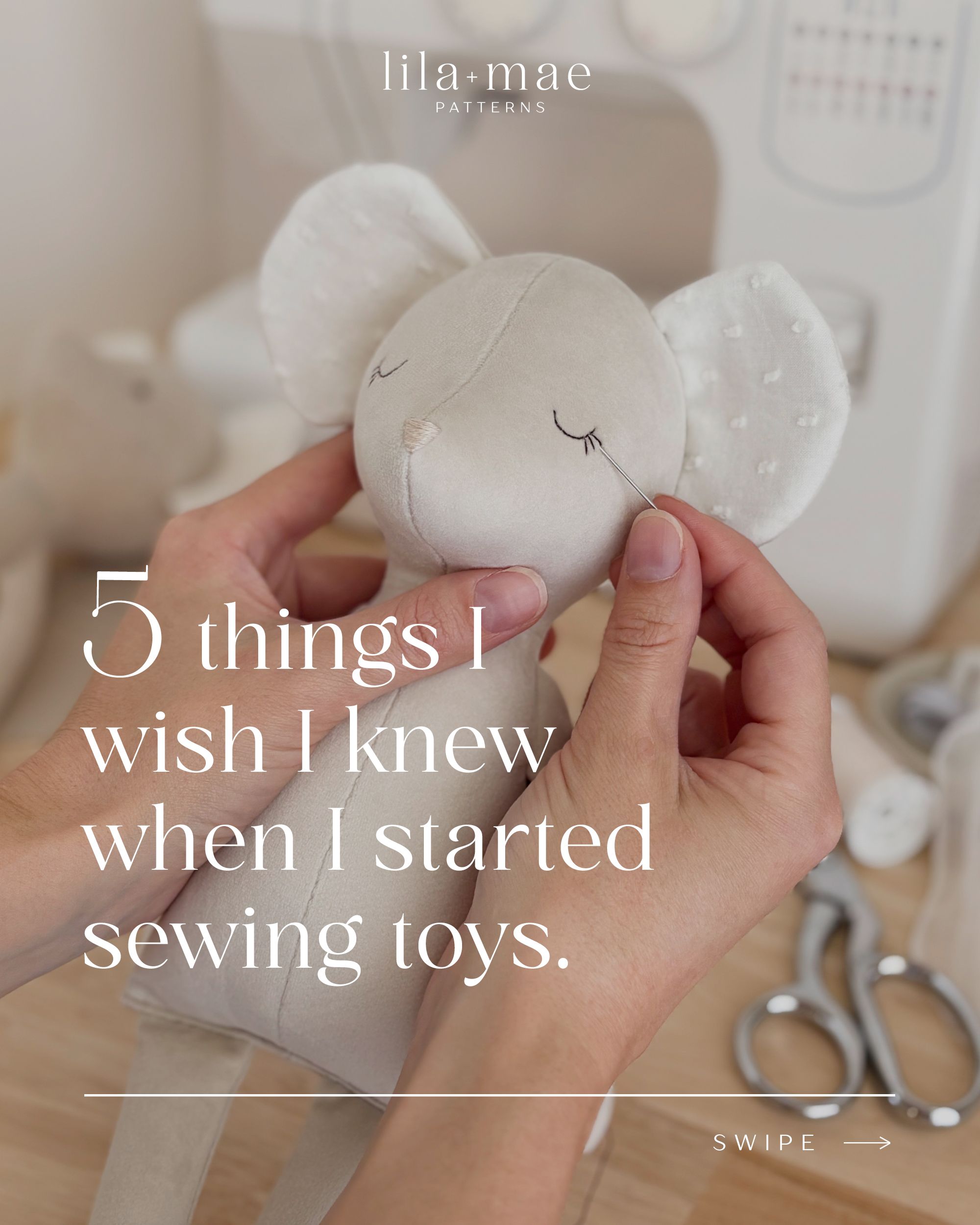 5 Things I wish I had known before I started sewing toys