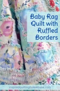 How to Make a Baby Rag Quilt with Ruffled Borders – Inspired Quilting by Lea Louise