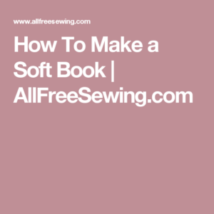 How To Make a Soft Book