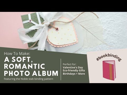 Bookbinding Tutorial | Make a Soft, Romantic Photo Album using the Japanese Stab Binding Method