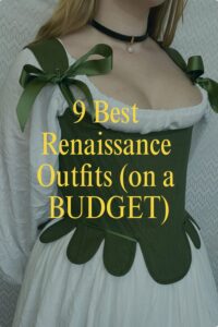 9 Best Renaissance Outfits (on a BUDGET)